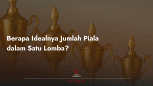 Read more about the article Berapa Idealnya Jumlah Piala dalam Satu Lomba?